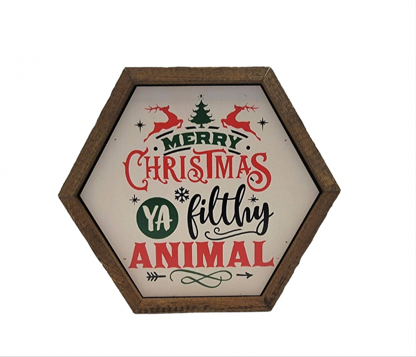 Merry Christmas Ya Filthy Animal Hexagon Sign