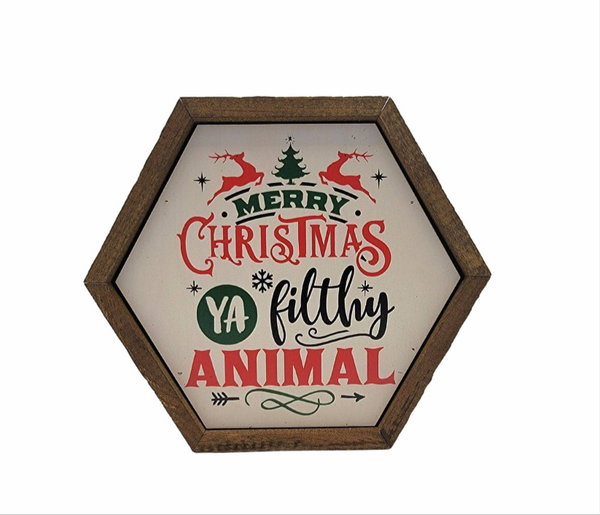 Merry Christmas Ya Filthy Animal Hexagon Sign