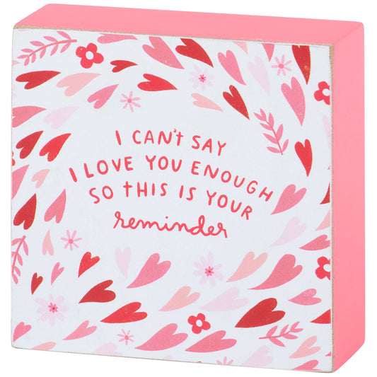 Love You Enough Reminder Block Sign