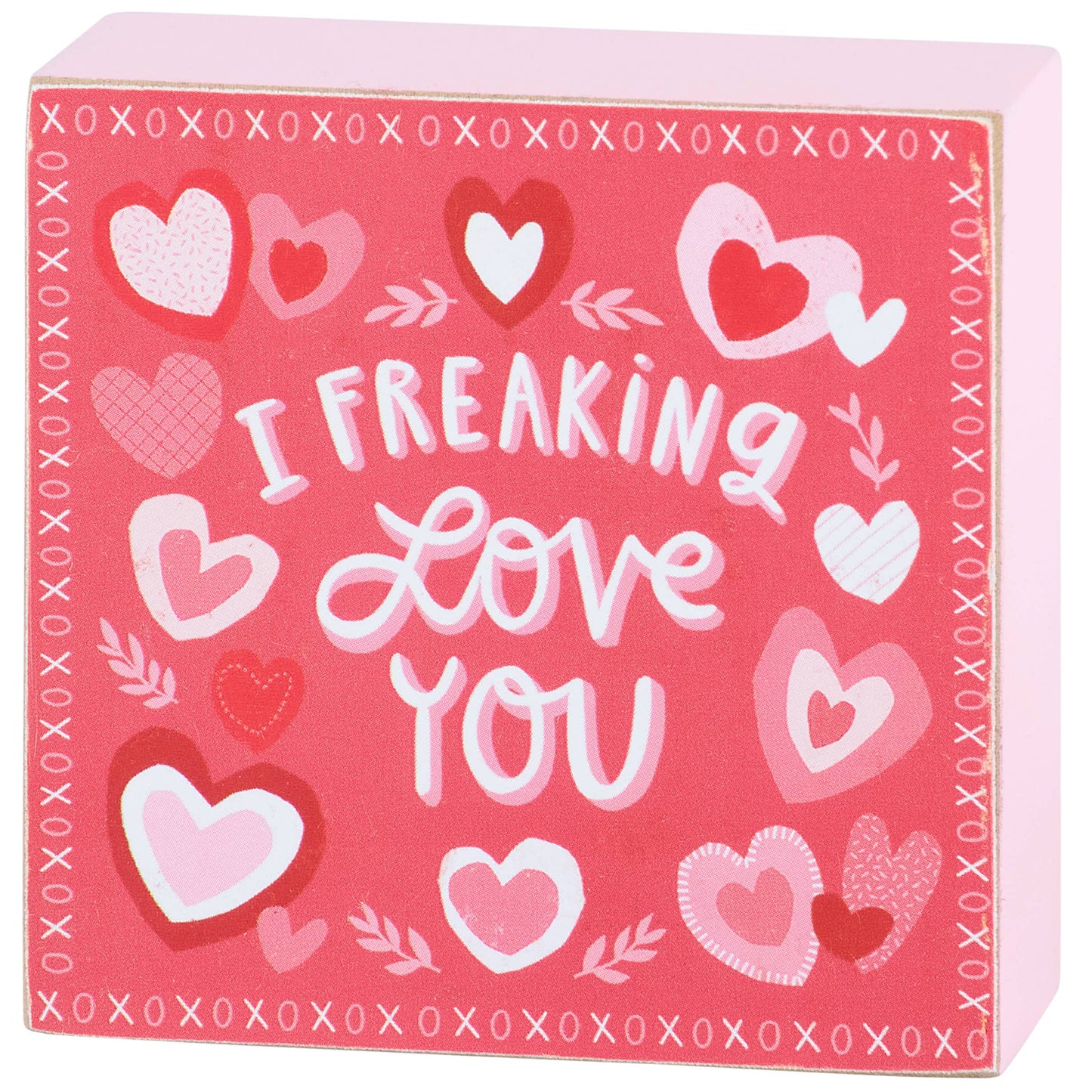 I Freaking Love You Block Sign