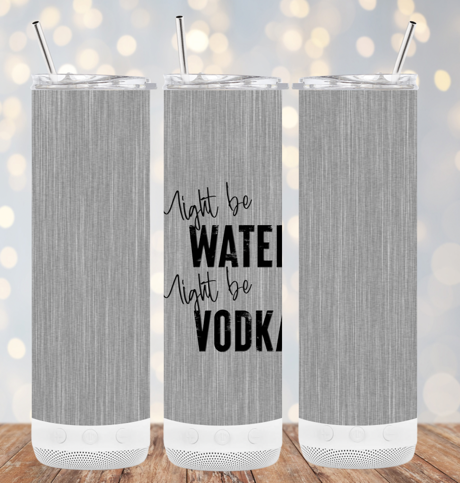 20oz Stainless Steel Tumbler - Maybe Water Maybe Vodka: Regular Tumbler 1