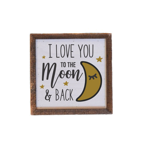 I Love You to The Moon and Back Kids Sign - (6x6)