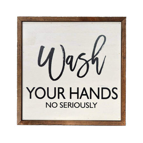 Wash Your Hands No Seriously