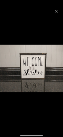 Welcome to the Shitshow 8x8 Sign