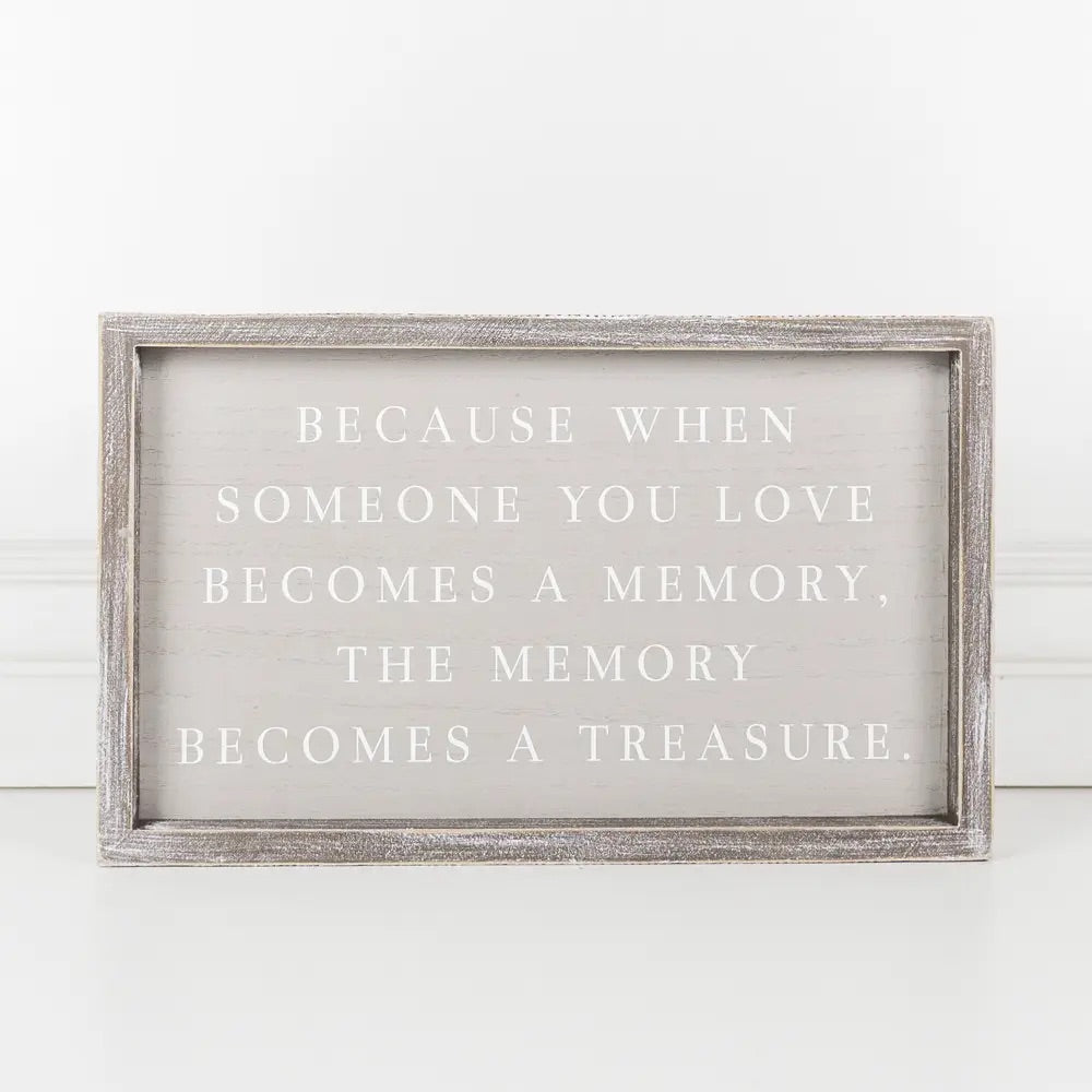 Because when someone you love becomes a memory