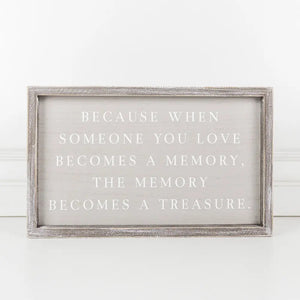 Because when someone you love becomes a memory