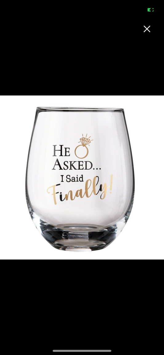 He asked… I said Finally Stemless Wine Glass