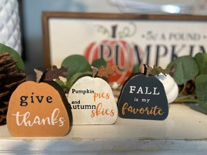 Set of 3 pumpkins. Give thanks. Fall is my favorite pumpkin pie