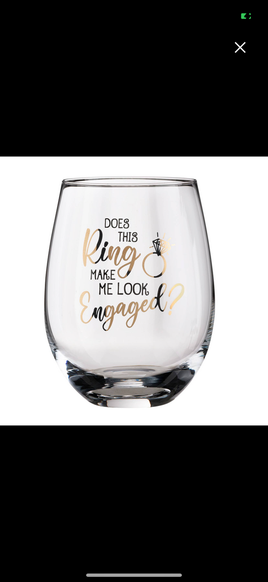 Does This Make Me Look Engaged Stemless Wine Glass