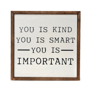 10x10 You Is Smart You Is Kind You is Important Wood Hanging